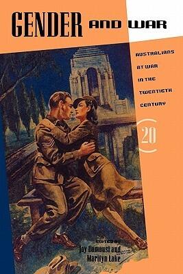 Gender and War: Australians at War in the Twentieth Century