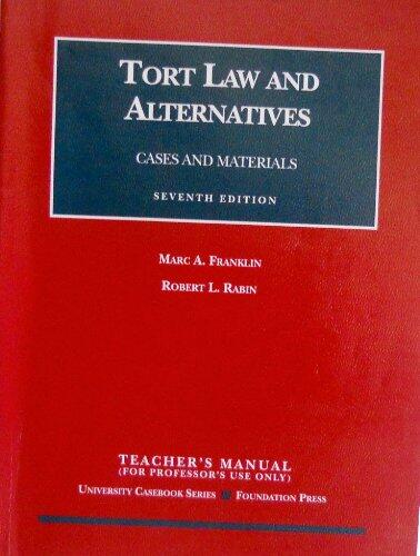 Tort Law and Alternatives: Cases and Materials (Teacher's Edition)