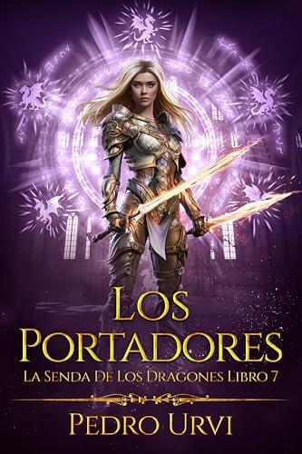 Los portadores: (La senda de los dragones, Libro 7)