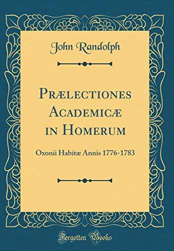 Prælectiones Academicæ in Homerum: Oxonii Habitæ Annis 1776-1783