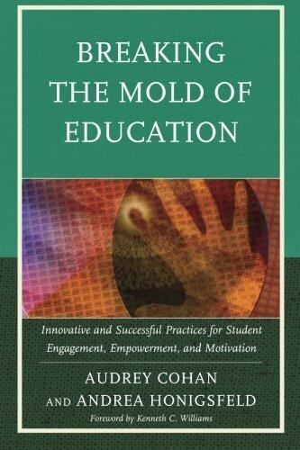 Breaking the Mold of Education: Innovative and Successful Practices for Student Engagement, Empowerment, and Motivation (Volume 4)