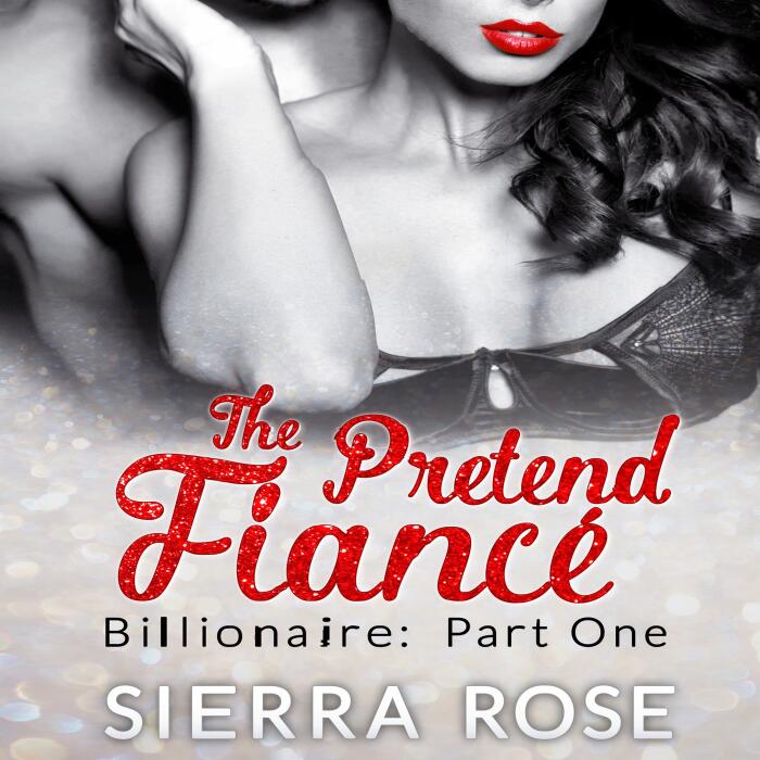 The Pretend Fiancé: Billionaire, Part 1