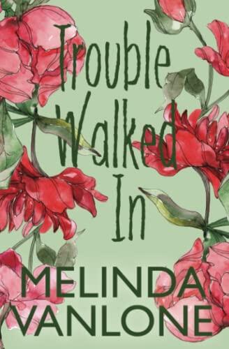 Trouble Walked In