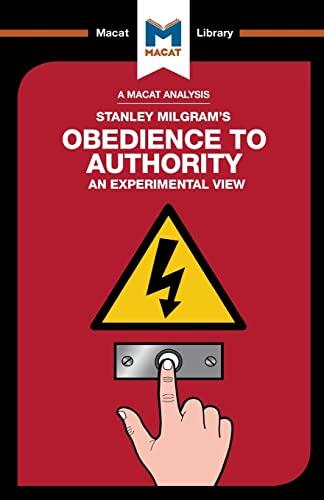 An Analysis of Stanley Milgram's Obedience to Authority: An Experimental View
