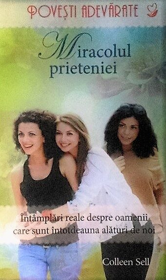 POVESTI ADEVARATE - Miracolul prieteniei