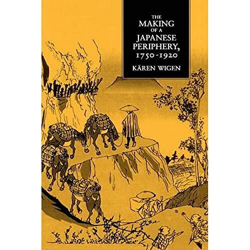 The Making of a Japanese Periphery, 1750-1920