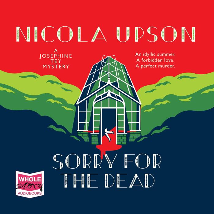 Sorry for the Dead: Josephine Tey, Book 8