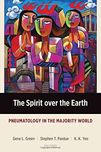 The Spirit over the Earth: Pneumatology in the Majority World