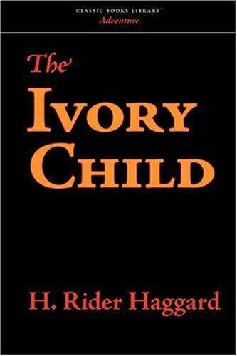 The Ivory Child [with Biographical Introduction]