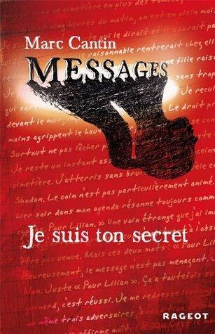 Je suis ton secret (Messages t. 1)