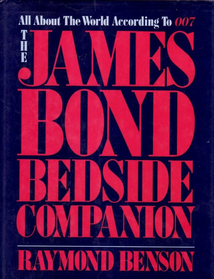 The James Bond Bedside Companion: All About the World According to 007