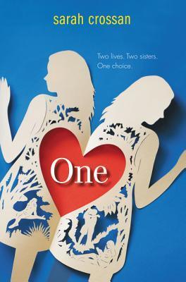 One: A Young Adult Free Verse Novel About Conjoined Twin Sisters Facing the Impossible Choice