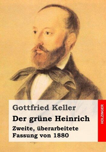 Der Grune Heinrich: Zweite, Uberarbeitete Fassung Von 1880