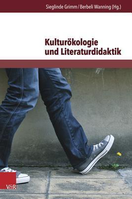 Kulturökologie und Literaturdidaktik: Beiträge zur ökologischen Herausforderung in Literatur und Unterricht (Themenorientierte Literaturdidaktik, 1)