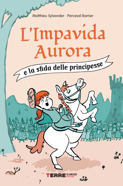 L’Impavida Aurora e la sfida delle principesse