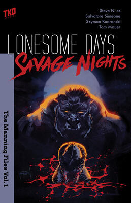 Lonesome Days, Savage Nights: The Manning Files Vol. 1