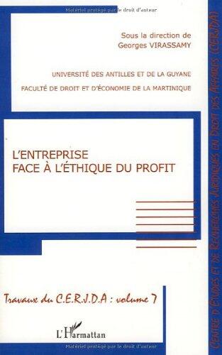 L'entreprise face à l'éthique du profit: TRAVAUX DU CERJDA - VOLUME 7