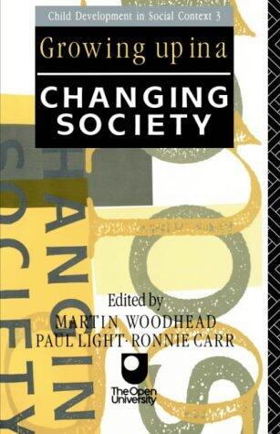 Growing Up in a Changing Society: Child Development in Social Context