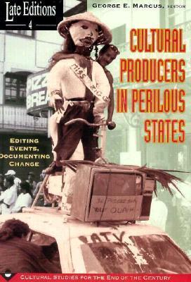 Cultural Producers in Perilous States: Editing Events, Documenting Change