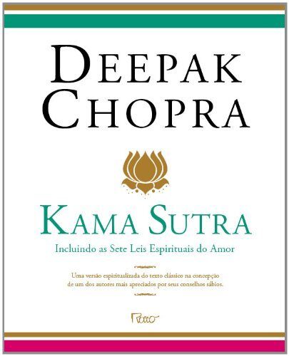 Kama Sutra. Incluindo As Sete Leis Espirituais Do Amor