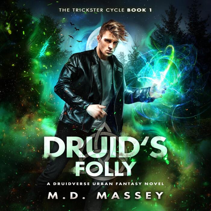 Druid's Folly: A Druidverse Urban Fantasy Novel