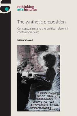 The synthetic proposition: Conceptualism and the political referent in contemporary art