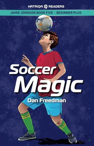 Jamie Johnson: Soccer Magic (HATRIQA Graded Readers)