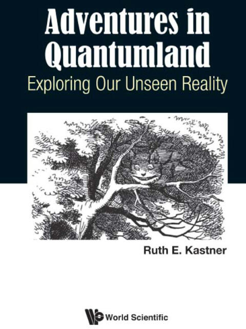 Adventures in Quantumland: Exploring Our Unseen Reality