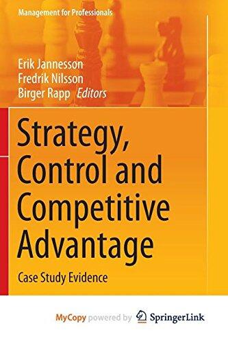 Strategy, Control and Competitive Advantage: Case Study Evidence
