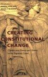 Creating Constitutional Change: Clashes Over Power and Liberty in the Supreme Court