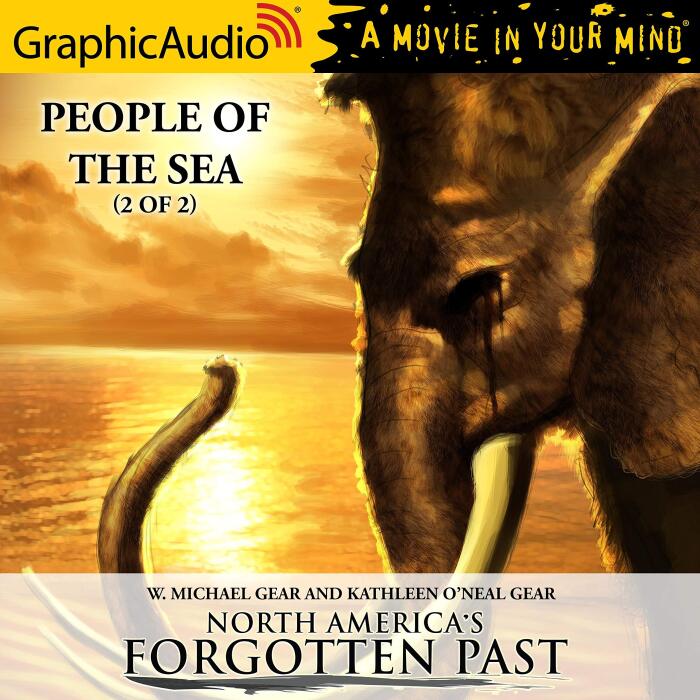People of the Sea (2 of 2) [Dramatized Adaptation]: North America's Forgotten Past, Book 5, Part 2