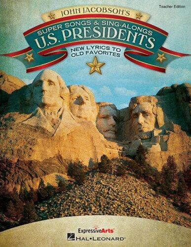 Super Songs and Sing-Alongs: US Presidents: New Lyrics to Old Favorites