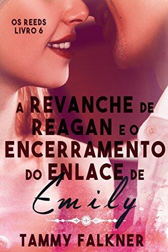 A revanche de Reagan e o encerramento do enlace de Emily