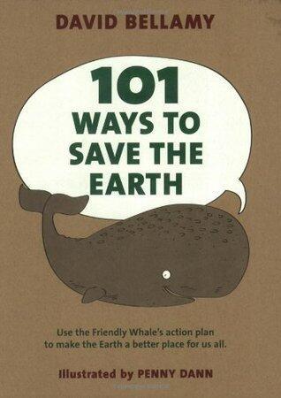101 Ways to Save the Earth