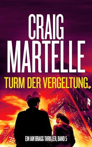 Turm der Vergeltung (Ein Ian Bragg Thriller 5)