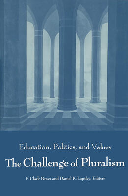 The Challenge of Pluralism: Education, Politics, and Values