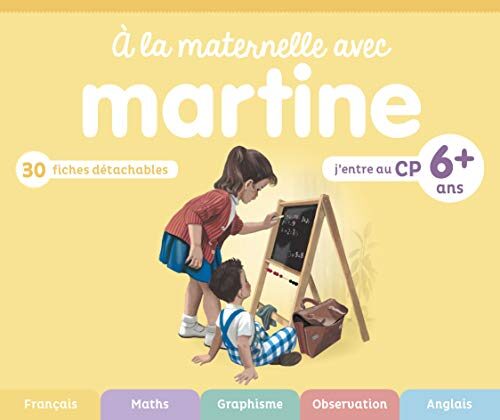 À la maternelle avec Martine - jJ'entre en CP: 6 ans et +