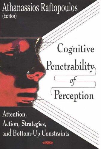 Cognitive Penetrability of Perception: Attention, Action, Strategies, and Bottom-Up Constraints
