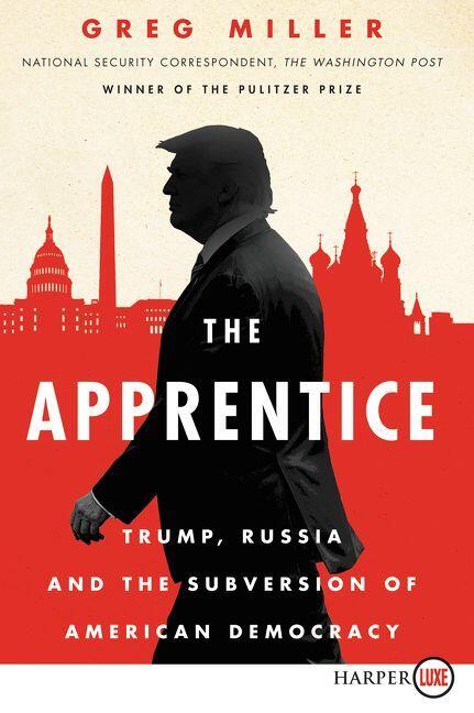 The Apprentice Trump: Russia and the Subverstion of American Democracy