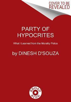 Party of Hypocrites: What I Learned from the Morality Police