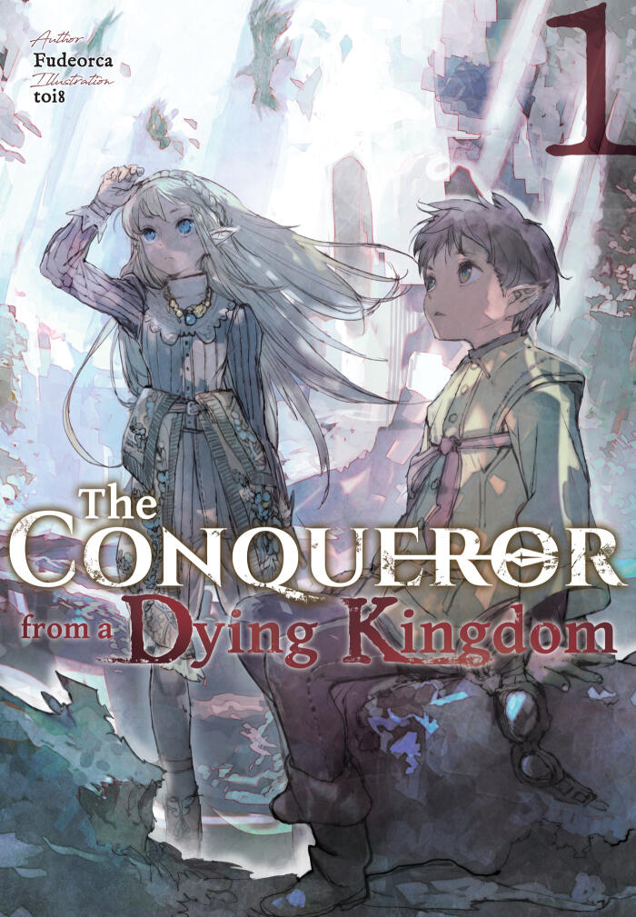 The Conqueror From A Dying Kingdom (Volume 1)