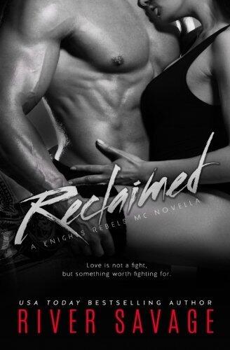 Reclaimed: A Knights Rebels MC Novella