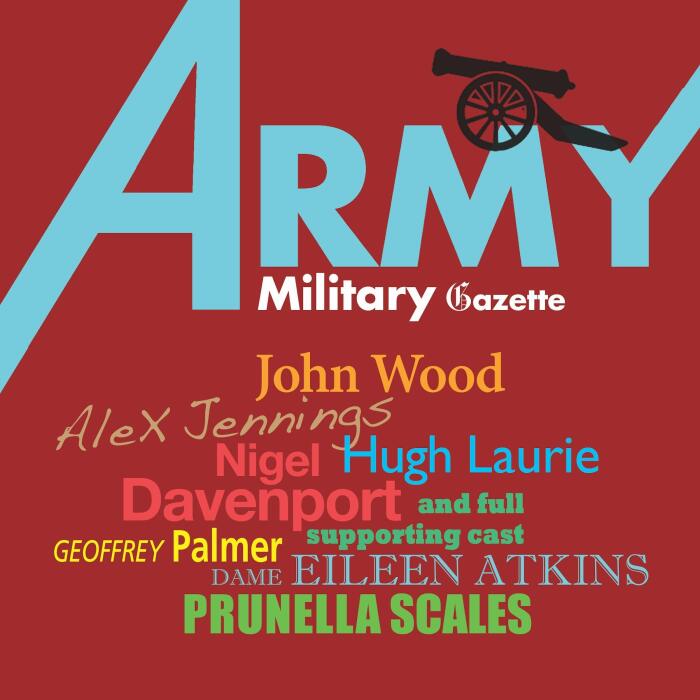 Army Gazette: An Historical Eye-Witness Account of the British Army at War: A Full-Cast Production