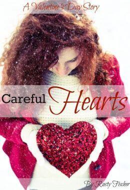 Careful Hearts A Valentine's Day Story