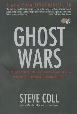 Ghost Wars: The Secret History of the CIA, Afghanistan, and Bin Laden, from the Soviet Invasion to September 10, 2001
