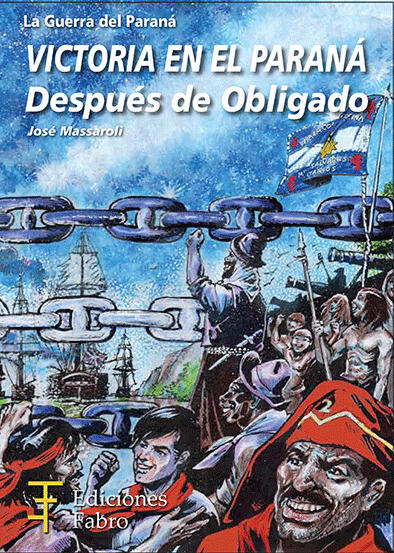 La guerra del Paraná: Victoria en el Paraná, Después de Obligado