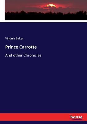 Prince Carrotte: And other Chronicles