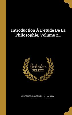 Introduction À L'étude De La Philosophie, Volume 2...