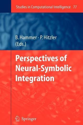 Perspectives of Neural-Symbolic Integration