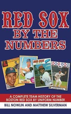 Red Sox by the Numbers: A Complete Team History of the Boston Red Sox
